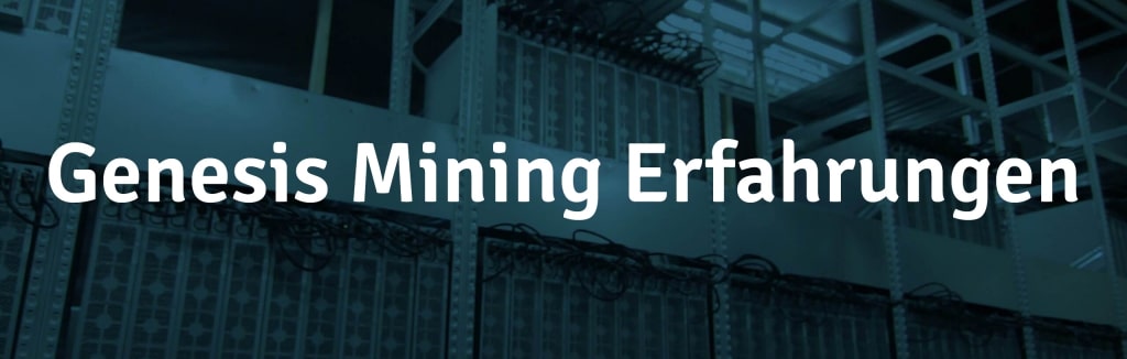 Genesis Mining Cloud Mining Anbieter Bitcoin Mining Erfahrungen - 